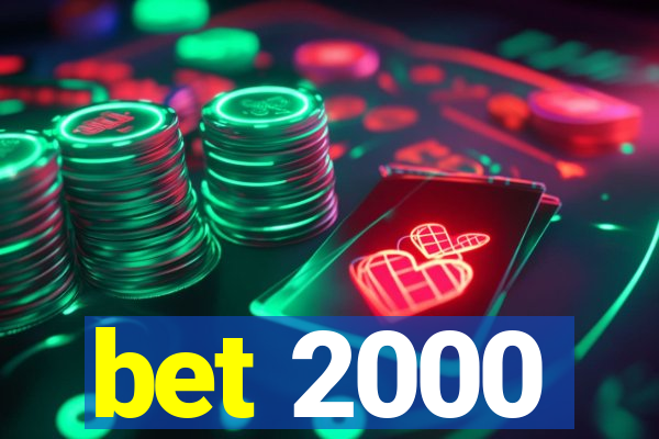 bet 2000